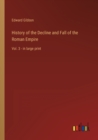 History of the Decline and Fall of the Roman Empire : Vol. 3 - in large print - Book