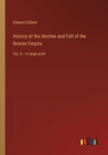 History of the Decline and Fall of the Roman Empire : Vol. 5 - in large print - Book