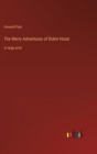 The Merry Adventures of Robin Hood : in large print - Book