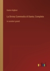 La Divina Commedia di Dante; Complete : in caratteri grandi - Book