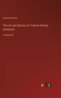 The Life and Opinions of Tristram Shandy, Gentleman : in large print - Book