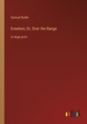 Erewhon; Or, Over the Range : in large print - Book