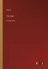 The Iliad : in large print - Book
