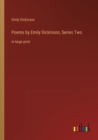 Poems by Emily Dickinson, Series Two : in large print - Book