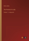 The Portrait of a Lady : Volume 1 - in large print - Book