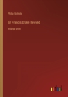 Sir Francis Drake Revived : in large print - Book