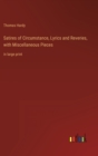 Satires of Circumstance, Lyrics and Reveries, with Miscellaneous Pieces : in large print - Book