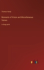 Moments of Vision and Miscellaneous Verses : in large print - Book