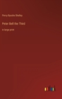 Peter Bell the Third : in large print - Book