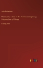 Wacousta; a tale of the Pontiac conspiracy; Volume One of Three : in large print - Book