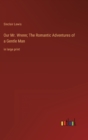 Our Mr. Wrenn; The Romantic Adventures of a Gentle Man : in large print - Book