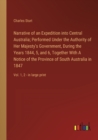 Narrative of an Expedition into Central Australia; Performed Under the Authority of Her Majesty's Government, During the Years 1844, 5, and 6, Together With A Notice of the Province of South Australia - Book