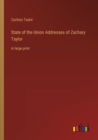 State of the Union Addresses of Zachary Taylor : in large print - Book