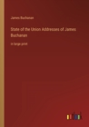 State of the Union Addresses of James Buchanan : in large print - Book