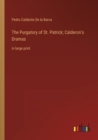 The Purgatory of St. Patrick; Calderon's Dramas : in large print - Book