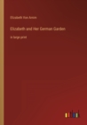 Elizabeth and Her German Garden : in large print - Book
