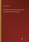 Grundlinien einer Erkenntnistheorie der Goetheschen Weltanschauung - Book