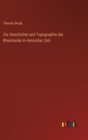 Zur Geschichte und Topographie der Rheinlande in roemischer Zeit - Book