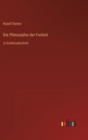 Die Philosophie der Freiheit : in Grossdruckschrift - Book
