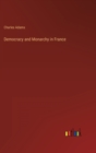 Democracy and Monarchy in France - Book