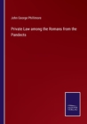 Private Law among the Romans from the Pandects - Book