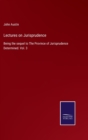 Lectures on Jurisprudence : Being the sequel to The Province of Jurisprudence Determined. Vol. 3 - Book