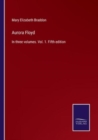 Aurora Floyd : In three volumes. Vol. 1. Fifth edition - Book