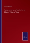 Treatise on the Law of Scotland on the Subject of Teinds or Tithes - Book