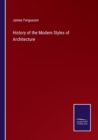 History of the Modern Styles of Architecture - Book