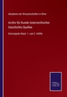 Archiv fur Kunde oesterreichischer Geschichts-Quellen : Dreissigster Band. 1. und 2. Halfte - Book