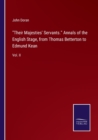 Their Majesties' Servants. Annals of the English Stage, from Thomas Betterton to Edmund Kean : Vol. II - Book