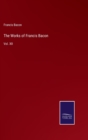 The Works of Francis Bacon : Vol. XII - Book
