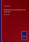 Die deutsche Prosa von Mosheim bis auf unsere Tage : Zweiter Theil - Book