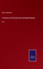 A History of the Earth and Animated Nature : Vol. I - Book