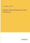 Handbook of Natural Philosophy for School and Home Use - Book