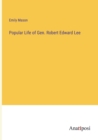 Popular Life of Gen. Robert Edward Lee - Book