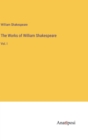 The Works of William Shakespeare : Vol. I - Book