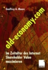 Old-Economy.com : Im Zeitalter des Internet Shareholder Value maximieren - Book