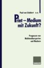 Print -- Medium Mit Zukunft? : Prognosen Von Multimediaexperten Und Machern - Book