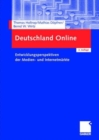Deutschland Online : Entwicklungsperspektiven Der Medien- Und Internetmarkte - Book