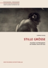 Stille Große : Kunstideal und Wehrgedanke bei Schadow, David und Goya - Book