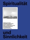 Spiritualitat und Sinnlichkeit : Kirchen und Kapellen in Bayern und OEsterreich seit 2000 - Book