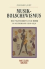 Musikbolschewismus : Die Politisierung der Musik in Deutschland 1918-1938 - Book