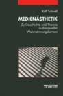 Medienasthetik : Zu Geschichte und Theorie audiovisueller Wahrnehmungsformen - Book