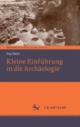 Kleine Einfuhrung in die Archaologie : Basisbibliothek Antike - Book