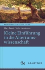 Kleine Einfuhrung in die Altertumswissenschaft - Book