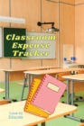 Classroom Expense Tracker - Lovely Gift Idea for Teachers and Students - Book
