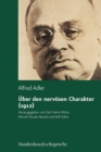 Uber Den Nervosen Charakter (1912) : Grundzuge Einer Vergleichenden Individualpsychologie Und Psychotherapie - Unter Mitarbeit Von Michael Hubenstorf - Book