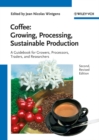 Coffee - Growing, Processing, Sustainable Production : A Guidebook for Growers, Processors, Traders and Researchers - Book