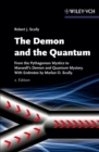 The Demon and the Quantum : From the Pythagorean Mystics to Maxwell's Demon and Quantum Mystery - Book